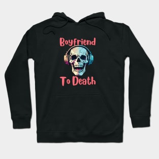 Boyfriend to Death Hoodie